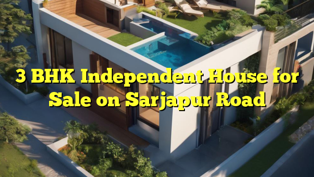 3 BHK Independent House for Sale on Sarjapur Road