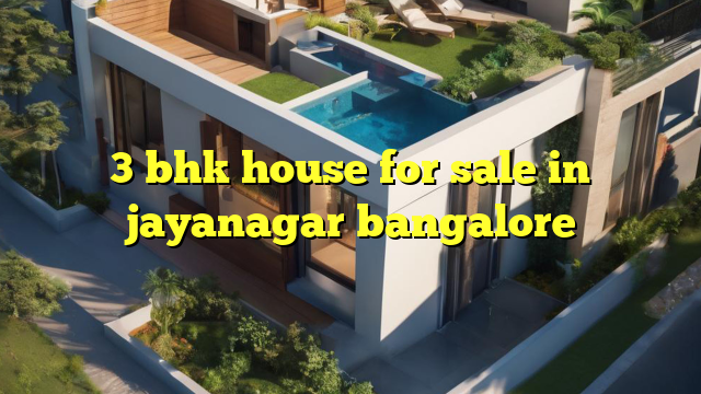 3 bhk house for sale in jayanagar bangalore