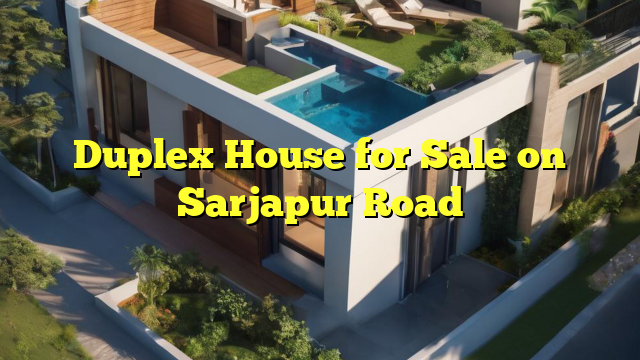 Duplex House for Sale on Sarjapur Road