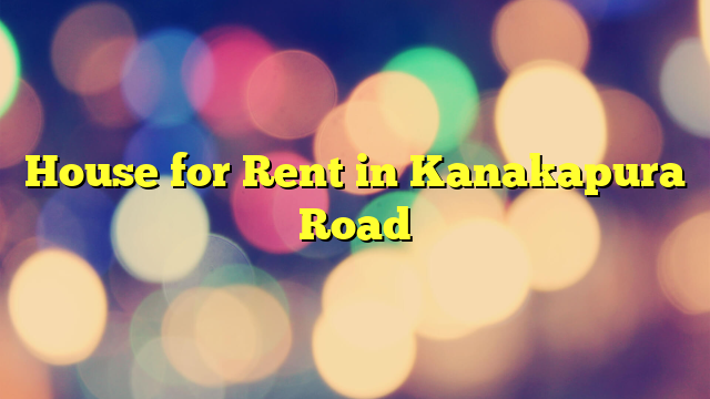 House for Rent in Kanakapura Road