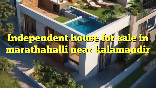 Independent house for sale in marathahalli near kalamandir