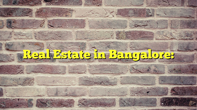 Real Estate in Bangalore: