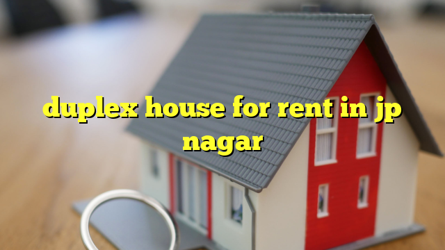 duplex house for rent in jp nagar