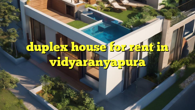 duplex house for rent in vidyaranyapura