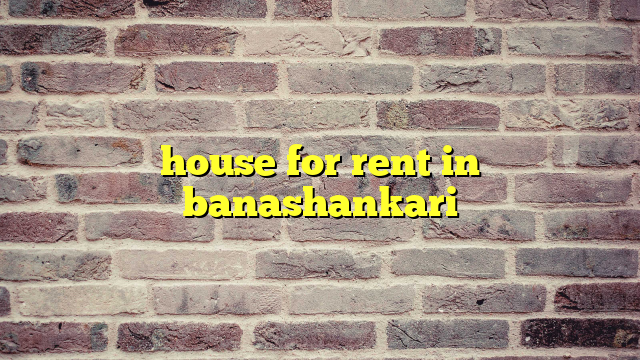 house for rent in banashankari