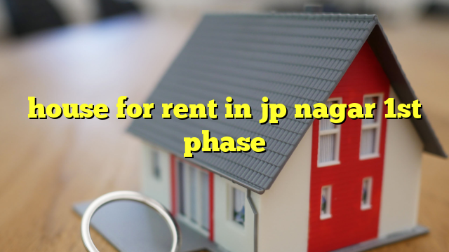 house for rent in jp nagar 1st phase