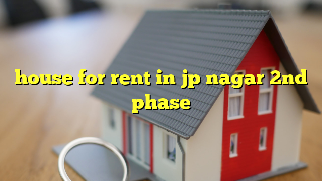 house for rent in jp nagar 2nd phase