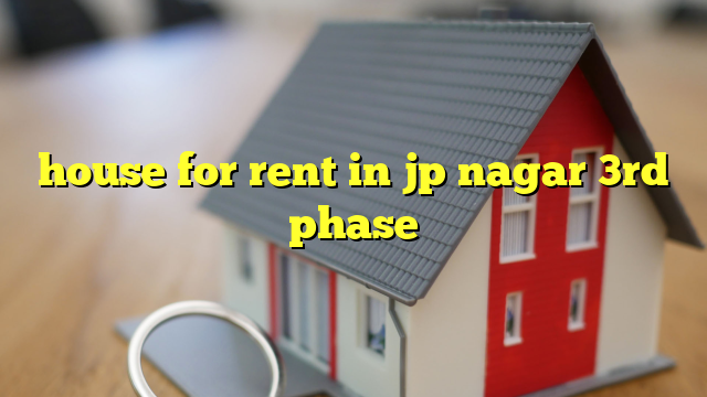 house for rent in jp nagar 3rd phase