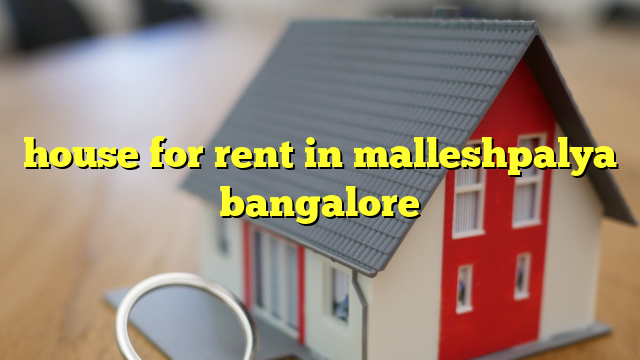 house for rent in malleshpalya bangalore