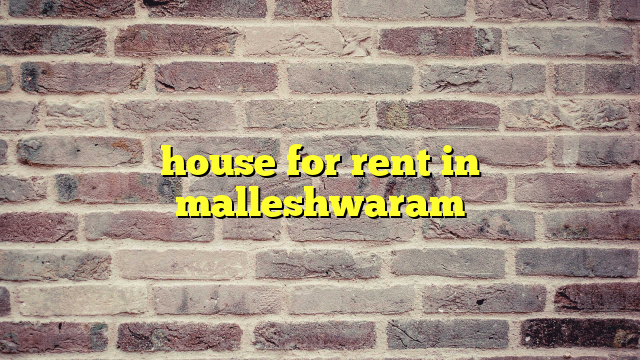 house for rent in malleshwaram