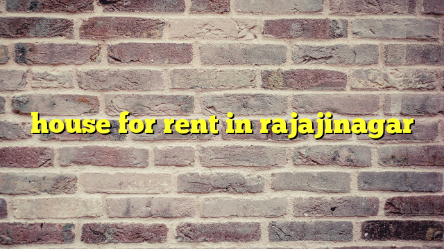 house for rent in rajajinagar