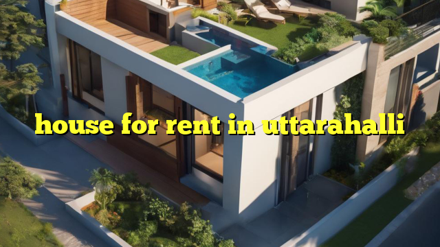 house for rent in uttarahalli