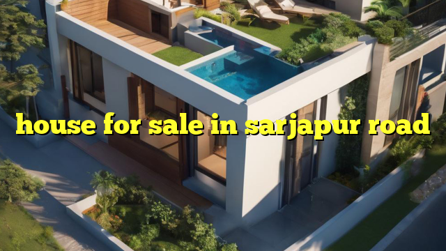 house for sale in sarjapur road