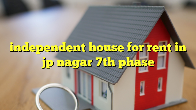 independent house for rent in jp nagar 7th phase