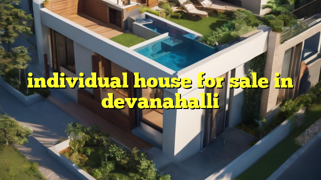 individual house for sale in devanahalli