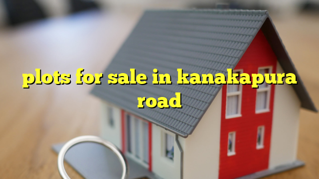 plots for sale in kanakapura road