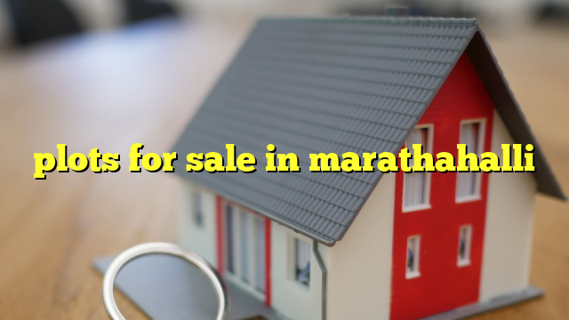 plots for sale in marathahalli