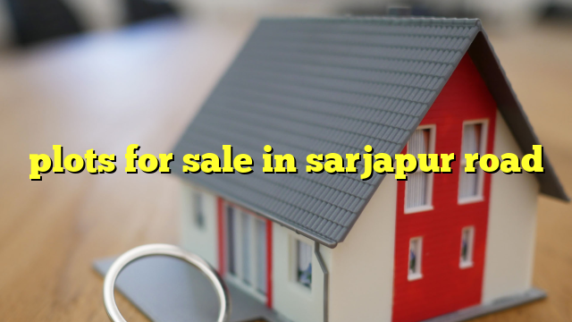 plots for sale in sarjapur road