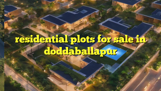 residential plots for sale in doddaballapur