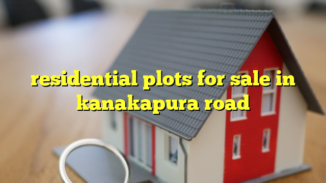 residential plots for sale in kanakapura road