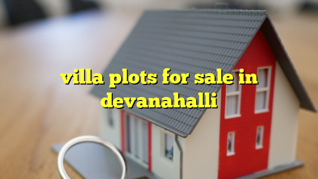 villa plots for sale in devanahalli